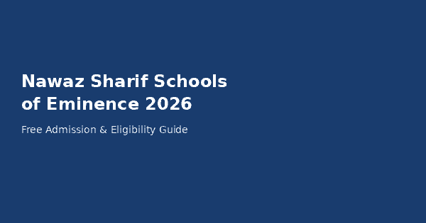 Nawaz Sharif Schools of Eminence 2026 free admission eligibility guide banner